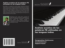 Borítókép a  Análisis acústico de las palabras PB utilizadas en las lenguas indias - hoz
