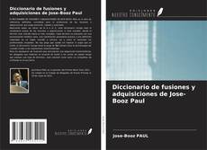 Diccionario de fusiones y adquisiciones de Jose-Booz Paul的封面