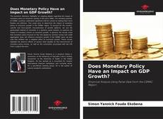 Couverture de Does Monetary Policy Have an Impact on GDP Growth?