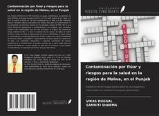 Bookcover of Contaminación por flúor y riesgos para la salud en la región de Malwa, en el Punjab