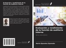 Bookcover of Evaluación y rendimiento de la función de auditoría interna