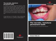 Обложка The necrotic, immature permanent tooth