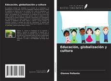 Bookcover of Educación, globalización y cultura
