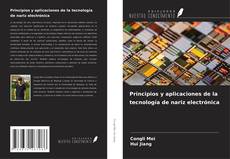 Bookcover of Principios y aplicaciones de la tecnología de nariz electrónica