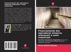 Financiamento dos operadores mineiros artesanais e semi-industriais kitap kapağı