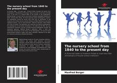 Portada del libro de The nursery school from 1840 to the present day