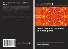 Borítókép a  De un poeta victoriano a un héroe persa - hoz