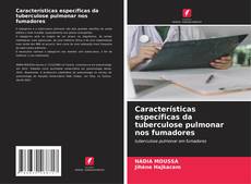 Características específicas da tuberculose pulmonar nos fumadores的封面