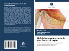 Portada del libro de Opioidfreie Anästhesie in der Brustchirurgie