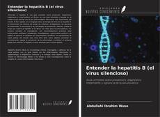 Bookcover of Entender la hepatitis B (el virus silencioso)