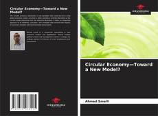 Обложка Circular Economy—Toward a New Model?