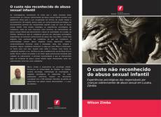 Обложка O custo não reconhecido do abuso sexual infantil