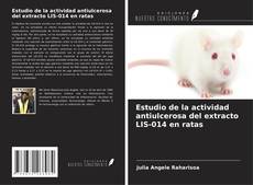 Bookcover of Estudio de la actividad antiulcerosa del extracto LIS-014 en ratas