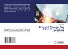 Borítókép a  Living with AI Agents: Your Digital Co-workers and Companions - hoz