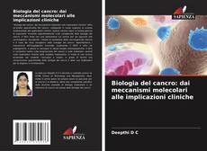 Bookcover of Biologia del cancro: dai meccanismi molecolari alle implicazioni cliniche