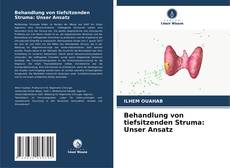 Bookcover of Behandlung von tiefsitzenden Struma: Unser Ansatz