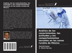 Borítókép a  Análisis de los conocimientos, las actitudes y los comportamientos sexuales en las zonas rurales de México - hoz
