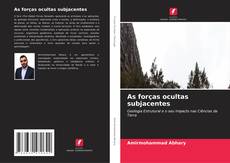 As forças ocultas subjacentes kitap kapağı