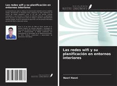 Bookcover of Las redes wifi y su planificación en entornos interiores
