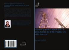 Bookcover of Diseño y fabricación de un simulador de interruptor de alta tensión