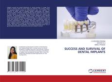 Buchcover von SUCCESS AND SURVIVAL OF DENTAL IMPLANTS