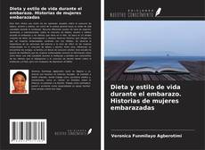 Bookcover of Dieta y estilo de vida durante el embarazo. Historias de mujeres embarazadas
