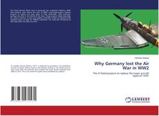 Portada del libro de Why Germany lost the Air War in WW2