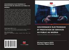 Bookcover of GOUVERNANCE ÉLECTRONIQUE ET PRESTATION DE SERVICES AU PUBLIC AU NIGÉRIA