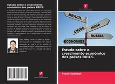 Estudo sobre o crescimento económico dos países BRICS kitap kapağı