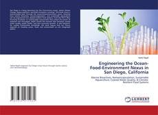 Engineering the Ocean-Food-Environment Nexus in San Diego, California kitap kapağı