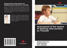Couverture de Assessment of the Impact of Spelling Interventions on Transfer