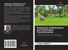 Couverture de Productive Globalization and Unfinished Transformation