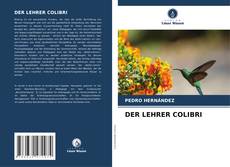 Bookcover of DER LEHRER COLIBRI