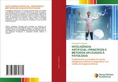 Couverture de INTELIGÊNCIA ARTIFICIAL: PRINCÍPIOS E MÉTODOS APLICADOS À PATOLOGIA