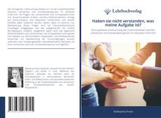 Buchcover von Haben sie nicht verstanden, was meine Aufgabe ist?