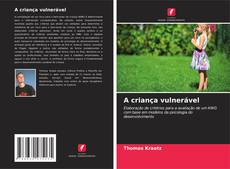 A criança vulnerável kitap kapağı