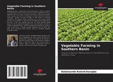 Couverture de Vegetable Farming in Southern Benin