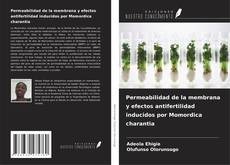 Borítókép a  Permeabilidad de la membrana y efectos antifertilidad inducidos por Momordica charantia - hoz