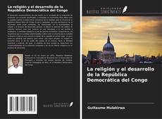 Bookcover of La religión y el desarrollo de la República Democrática del Congo