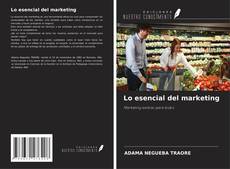 Bookcover of Lo esencial del marketing