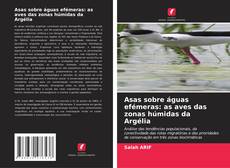 Обложка Asas sobre águas efémeras: as aves das zonas húmidas da Argélia