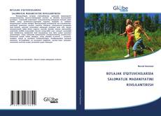 Borítókép a  BO‘LAJAK O‘QITUVCHILARIDA SALOMATLIK MADANIYATINI RIVOJLANTIRISH - hoz