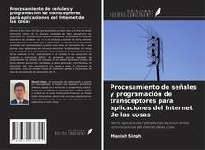 Bookcover of Procesamiento de señales y programación de transceptores para aplicaciones del Internet de las cosas