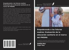 Borítókép a  Empoderando a las futuras madres: Evaluación de la educación sanitaria en el marco del PMSMA - hoz