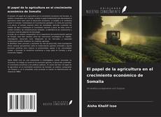 Bookcover of El papel de la agricultura en el crecimiento económico de Somalia
