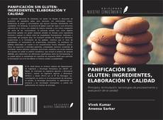 Bookcover of PANIFICACIÓN SIN GLUTEN: INGREDIENTES, ELABORACIÓN Y CALIDAD