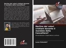 Bookcover of Declino dei valori cristiani durante il mandato della Cancelliera?