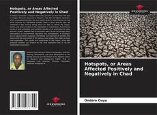 Bookcover of Hotspots, or Areas Affected Positively and Negatively in Chad