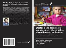 Efectos de la técnica de imágenes en relieve sobre el rendimiento en lectura kitap kapağı