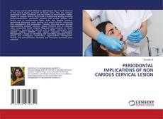 Buchcover von PERIODONTAL IMPLICATIONS OF NON CARIOUS CERVICAL LESION